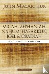 MacArthur, John F. - Micah, Zephaniah, Nahum, Habakkuk, Joel, and Obadiah