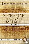 MacArthur, John F. - Zechariah, Haggai, and Malachi