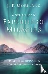Moreland, J. P. - A Simple Guide to Experience Miracles