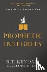 Kendall, R.T. - Prophetic Integrity
