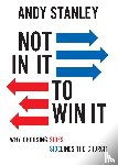 Stanley, Andy - Not in It to Win It