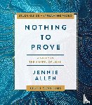 Allen, Jennie - Nothing to Prove Bible Study Guide plus Streaming Video