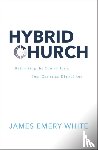 White, James Emery - Hybrid Church