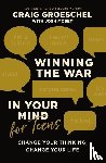 Groeschel, Craig - Winning the War in Your Mind for Teens