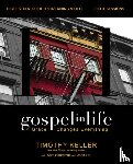 Keller, Timothy - Gospel in Life Bible Study Guide plus Streaming Video, Updated Edition