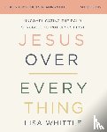 Whittle, Lisa - Jesus Over Everything Bible Study Guide plus Streaming Video, Updated Edition