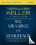 Keller, Timothy, Keller, Kathy - The Meaning of Marriage Bible Study Guide plus Streaming Video, Updated Edition