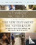 Wright, N. T., Bird, Michael F. - The New Testament You Never Knew Bible Study Guide plus Streaming Video, Updated Edition