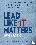 Groeschel, Craig - Lead Like It Matters Workbook
