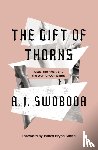 Swoboda, A. J. - The Gift of Thorns