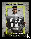 Todd, Michael - Crazy Faith Workbook