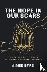 Byrd, Aimee - The Hope in Our Scars