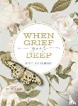 Beals, Timothy - When Grief Goes Deep