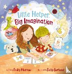 Morrow, Emily - Little Helper, Big Imagination