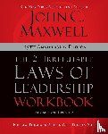 Maxwell, John C. - The 21 Irrefutable Laws of Leadership Workbook 25th Anniversary Edition
