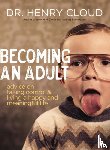 Cloud, Henry - Becoming an Adult