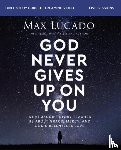 Lucado, Max - God Never Gives Up on You Bible Study Guide plus Streaming Video