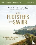 Lucado, Max - In the Footsteps of the Savior Bible Study Guide plus Streaming Video