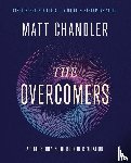 Chandler, Matt - The Overcomers Bible Study Guide plus Streaming Video