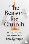 Edwards, Brad - The Reason for Church