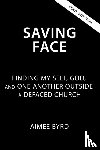 Byrd, Aimee - Saving Face