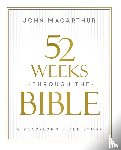 MacArthur, John F. - 52 Weeks through the Bible