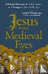 Hamman, Grace - Jesus through Medieval Eyes
