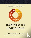 Earley, Justin Whitmel - Habits of the Household Bible Study Guide plus Streaming Video