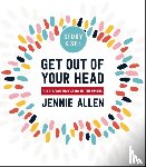 Allen, Jennie - Get Out of Your Head Bible Study Guide plus Streaming Video, Updated Edition