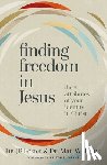 Foster, JP, Williams, Matt - Finding Freedom in Jesus