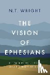 N. T. Wright, Wright - The Vision of Ephesians