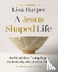 Harper, Lisa - A Jesus-Shaped Life Bible Study Guide plus Streaming Video
