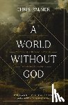 Palmer, Chris - A World Without God