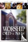 Webber, Robert E. - Worship Old and New