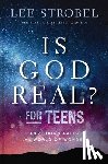 Strobel, Lee - Is God Real? for Teens