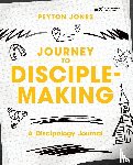 Jones, Peyton - Journey to Disciple-Making