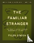 Staton, Tyler - The Familiar Stranger Bible Study Guide plus Streaming Video