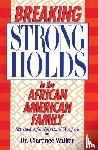 Walker, Clarence - Breaking Strongholds in the African-American Family