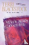 Blackstock, Terri - Never Again Good-Bye