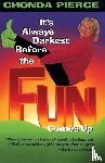 Pierce, Chonda - It's Always Darkest Before the Fun Comes Up