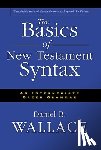 Wallace, Daniel B. - The Basics of New Testament Syntax