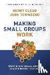 Cloud, Henry, Townsend, John - Making Small Groups Work