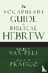Van Pelt, Miles V., Pratico, Gary D. - The Vocabulary Guide to Biblical Hebrew