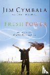 Cymbala, Jim - Fresh Power