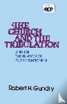 Gundry, Robert H. - Church and the Tribulation