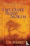 Mirandette, Erik - The Only Road North