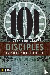 Julian, C. Kent - 101 Ideas for Making Disciples in Your Youth Group