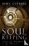 Ortberg, John - Soul Keeping