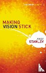 Stanley, Andy - Making Vision Stick