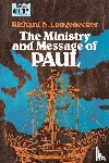 Longenecker, Richard N. - The Ministry and Message of Paul